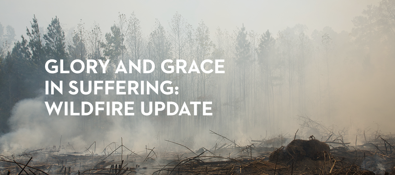 20140815_grace-and-glory-in-suffering-wildfire-update_banner_img