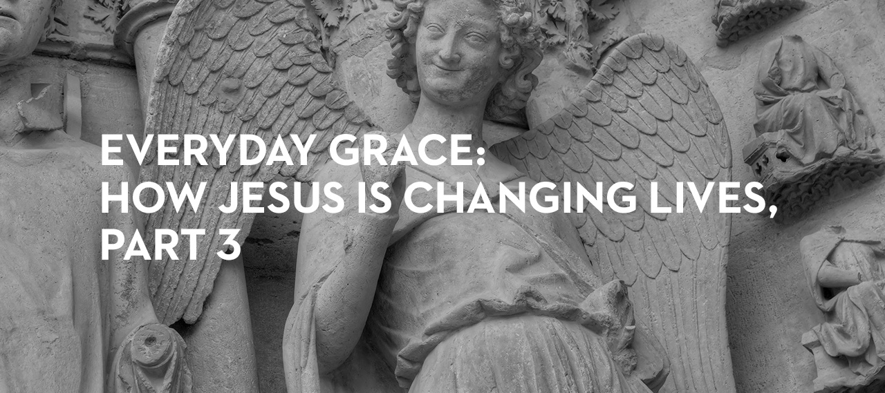 20140825_everyday-grace-how-jesus-is-changing-lives-part-3_banner_img