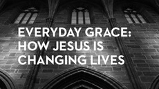 20140909_everyday-grace-how-jesus-is-changing-lives-part-7_medium_img