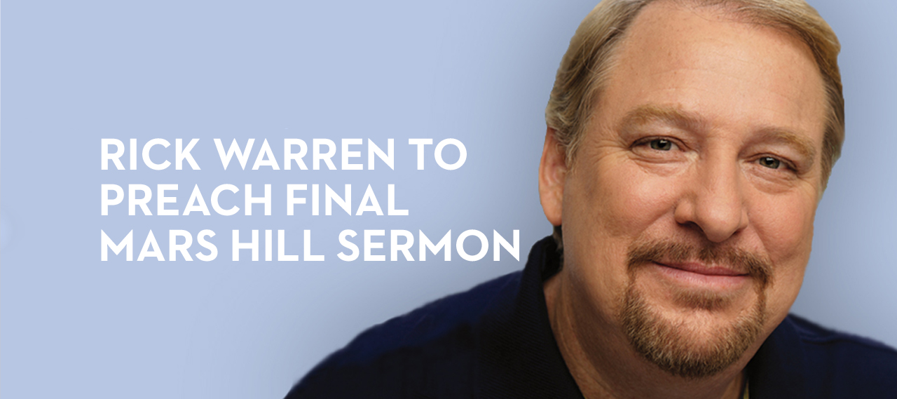 20141222_pastor-rick-warren-to-preach-final-mars-hill-sermon_banner_img