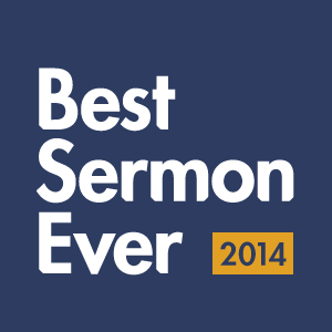 Best-sermon-ever-2014_33055_itunes_feed_image